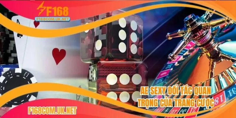 AE Sexy đối tác quan trọng của trang cược