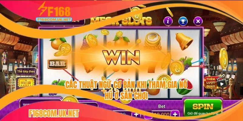 Các thuật ngữ cơ bản khi tham gia nổ hũ ở sân chơi 