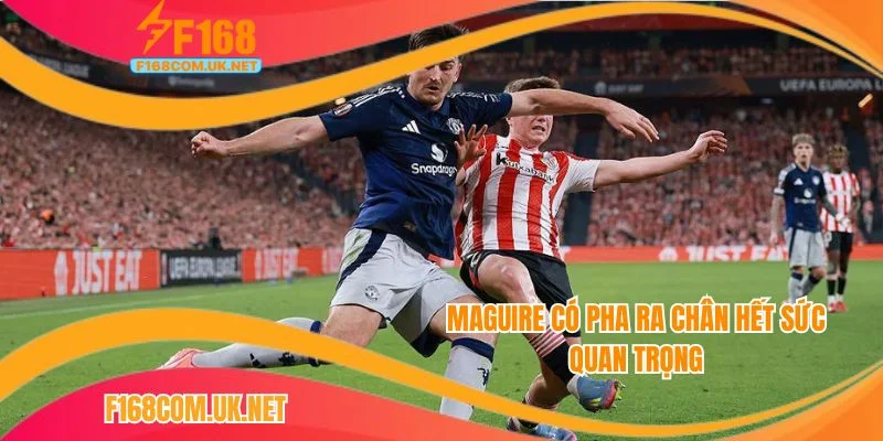 Pha kiến tạo của Maguire là khoảnh khắc quan trọng nhất trận