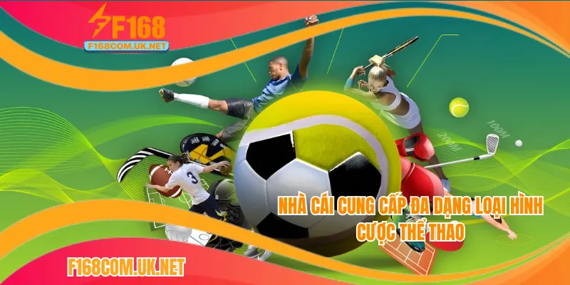 Nhà cái cung cấp đa dạng loại hình cược thể thao